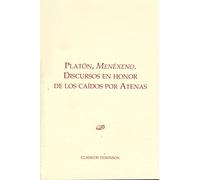 Menéxeno. Discursos en honor de los caídos por Atenas (Colección Clásicos Dykinson. Serie Textos)