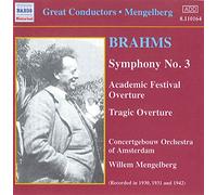 Mengelberg - Brahms : Symphonie n° 3 ; Ouverture pour une Fête académique ; Ouverture tragique