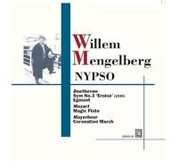 Mengelberg W. / Mozart, Meyerbeer, Beethoven : Oeuvres orchestrales.
