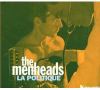 Menheads,the - La Politique [Import]