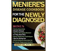 MENIERE'S DISEASE COOKBOOK FOR THE NEWLY DIAGNOSED: Flavorful Recipes to Support Inner Ear Health