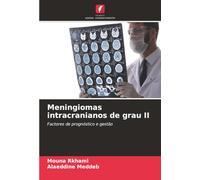 Meningiomas intracranianos de grau II: Factores de prognóstico e gestão