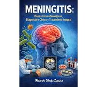 Meningitis Bases Neurobiológicas, Diagnóstico Clínico y Tratamiento Integral