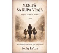 MENITĂ SĂ RUPĂ VRAJA: Șoapte sacre de demult