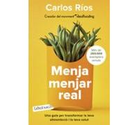 Menja menjar real: Una guia per transformar la teva alimentació i la teva salut (LABUTXACA)