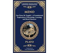 Meno: Can Virtue Be Taught? - A Foundational Exploration of Knowledge, Learning, and Moral Character: 352 (Library of Alexandria)