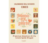 Meno Ex, Più Te (Calendario dell'Avvento Cinico): 24 Giorni per Dimenticare Chi Ti Ha Rovinato Spotify Wrapped (Regalo Divertente, Secret Santa)