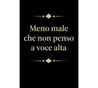 Meno male che non penso a voce alta: Taccuino divertente per appunti e idee | Quaderno simpatico da ufficio: Taccuino divertente per appunti, idee e ... | Umorismo da ufficio