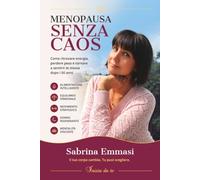 Menopausa senza caos: Come ritrovare energia, perdere peso e tornare a sentirti te stessa dopo i 50 anni