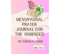 Menopausal Prayer Journal for the Unhinged: My survival guide