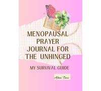 Menopausal Prayer Journal for the Unhinged: My survival guide