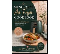 MENOPAUSE AIR FRYER COOKBOOK: Easy & Healthy Everyday Recipes for Women in Midlife