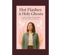 Menopause Christian Daily Devotional Books for Women: Hot Flashes and Holy Ghosts