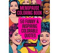 Menopause Coloring Book: 50 Funny & Inspiring Colorable Quotes