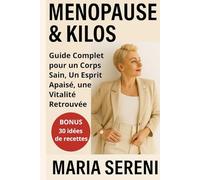 Ménopause et Kilos: Votre Guide Complet pour un Corps Sain, un Esprit Apaisé et une Vitalité Retrouvée.