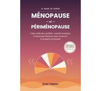 Ménopause et périménopause: Le guide de survie - Infos médicales vérifiées, conseils pratiques et beaucoup d'humour pour traverser la tempête hormonale