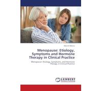 Menopause: Etiology, Symptoms and Hormone Therapy in Clinical Practice: Menopause: Etiology, Symptoms, and Hormone Therapy in Clinical Practice