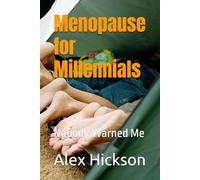 Menopause for Millennials: Nobody Warned Me
