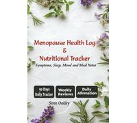 Menopause Health Log & Nutrition Tracker: Symptoms, Sleep, Mood and Meal Notes
