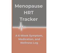 Menopause HRT Tracker: A 6-Week Symptom, Medication, and Wellness Log