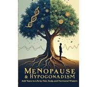 Menopause & Hypogonadism: Add Years to life by Hair, Scalp and Hormonal wisdom