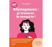 Ménopause : je traverse la tempête !: Retrouvez votre énergie et réinventez votre vie (Go !)