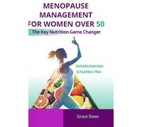 Menopause Management for Women Over 50: The Key Nutrition Game Changer (Intermittent Fasting For Women Over 50 - Benefits of Improved Metabolism, Reduced Inflammation and Asthma)