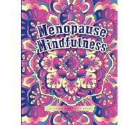 Menopause Mindfulness: A perfect coloring and activity book for relaxing and reducing stress at this time in your life.