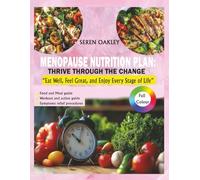 Menopause Nutrition Plan: Thrive Through The Change: Eat Well, Feel Great, and Enjoy Every Stage of Life