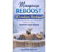 Ménopause Reboost: 30 routines nordiques pour apaiser les effets de la ménopause, réduire le stress et booster votre énergie