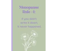 Menopause Rule #1: If You Didn't Write it Down it Never Happened: Funny Gift Journal Notebook, Gift for Moms, Sisters, Co-workers and Friends