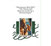 “Menopause Skin SOS”: “The Whole-Self Skincare Guide by a Dermatologist”