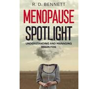 Menopause Spotlight: Understanding and Managing Brain Fog