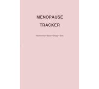 Menopause Symptom Tracker Journal: Track Hormones, Weight, Mood, Sleep & Skin - Daily Log for Women Over 40