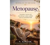 Menopause: Verstehen, warum sich dein Körper anders anfühlt und was tatsächlich hilft (Im Einklang mit der Natur)