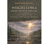 Menopause Weight Loss and Measurement Tracker: A 120-Day Journal For Symptoms, HRT, GLP-1 Monitoring