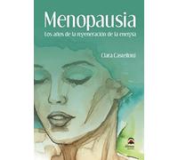 menopausia: Los años de la regeneración de la energía