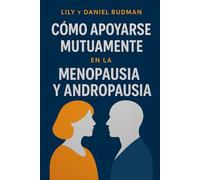 Menopausia y Andropausia: Como apoyarse mutuamente