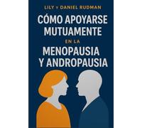 Menopausia y Andropausia: Como apoyarse mutuamente