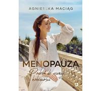 Menopauza: Podróż do esencji kobiecości