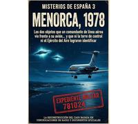 Menorca, 1978: Los dos objetos que un comandante de línea aérea vio frente a su avión... y que ni la torre de control ni el Ejército del Aire lograron identificar: 3 (Misterios de España)