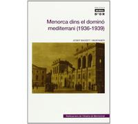 Menorca dins el dominó del mediterrani (1936-1939) (Biblioteca Serra d'Or)