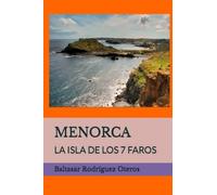 MENORCA: LA ISLA DE LOS 7 FAROS