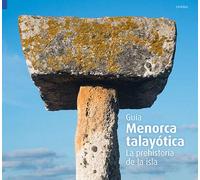 Menorca talayótica, la prehistoria de la isla: La Prehistoria de la isla (Sèrie 4+)