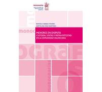 Menores en disputa. Custodia, Visitas y Patria potestad En La Comunidad Valenciana: 1 (Monografías)