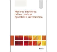 Menores infractores: delitos, medidas aplicables e internamiento (SIN COLECCION)