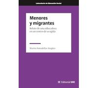 Menores y migrantes: Relato de una educadora en un centro de acogida: 29 (Laboratorio de Educación Social)