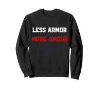 Menos armadura más amor Wordplay Peace Quote, No War Sudadera