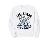Menos azúcar Más Cepillado Cuidado de la Salud bucal Dental Sudadera
