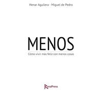 Menos: Cómo vivir más feliz con menos cosas